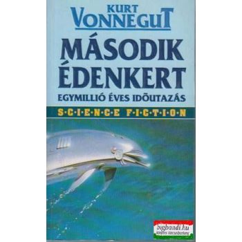   Kurt Vonnegut - Második édenkert - egymillió éves időutazás