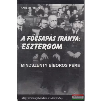 Kahler Frigyes - A főcsapás iránya: Esztergom