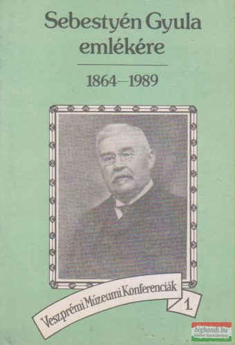 S. Lackovits Emőke szerk. - Sebestyén Gyula emlékére 1864-1989