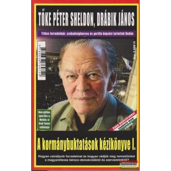   Drábik János, Tőke Péter Sheldon - A kormánybuktatások kézikönyve I.