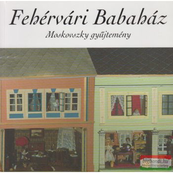 Fülöp Gyula - Fehérvári Babaház