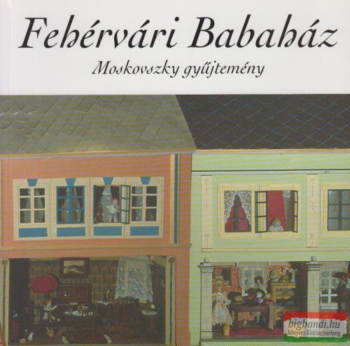Fülöp Gyula - Fehérvári Babaház