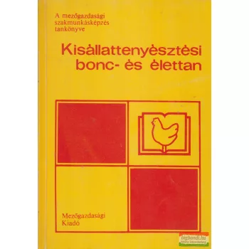   Dr. Holdas Sándor, Biszkup Ferenc - Kisállattenyésztési bonc- és élettan