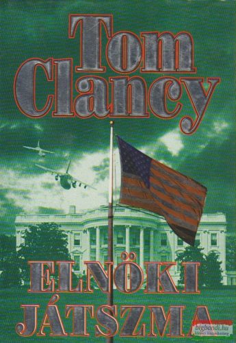 Tom Clancy - Elnöki játszma