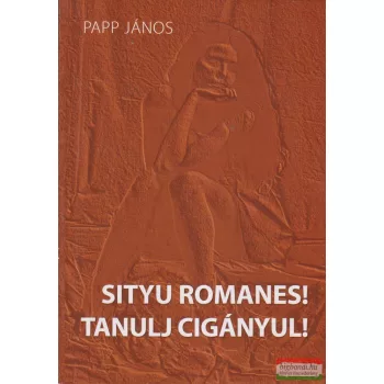 Papp János - Tanulj cigányul! / Sityu Romanes!