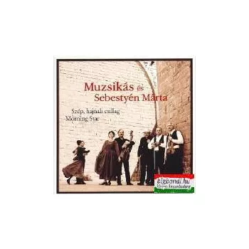 Muzsikás és Sebestyén Márta - Szép, hajnali csillag CD