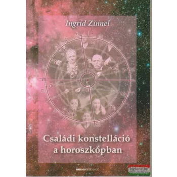 Ingrid Zinnel - Családi konstelláció a horoszkópban
