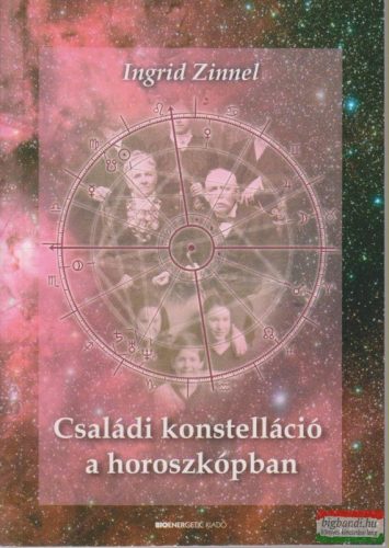 Ingrid Zinnel - Családi konstelláció a horoszkópban