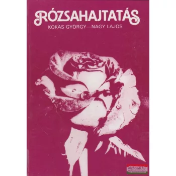 Rózsahajtatás