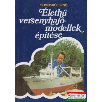Élethű versenyhajómodellek építése
