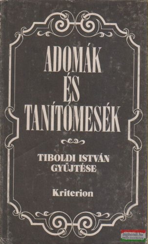 Tiboldi István szerk. - Adomák és tanítómesék