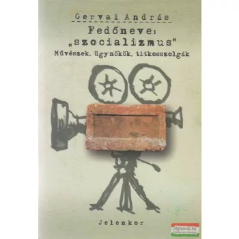 Gervai András - Fedőneve: "szocializmus"