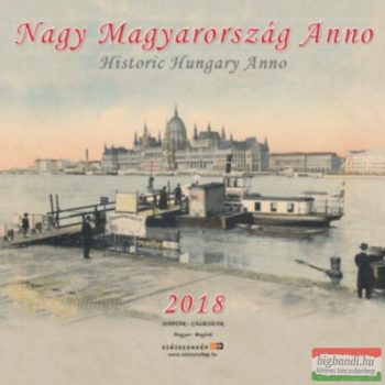 Nagy Magyarország Anno 2018 falinaptár
