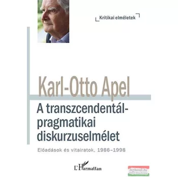   Karl-Otto Apel - A transzcendentálpragmatikai diskurzuselmélet