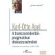 Karl-Otto Apel - A transzcendentálpragmatikai diskurzuselmélet