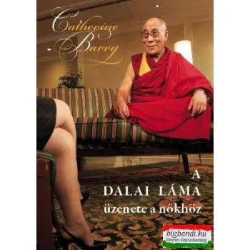 Catherine Barry - A dalai láma üzenete a nőkhöz