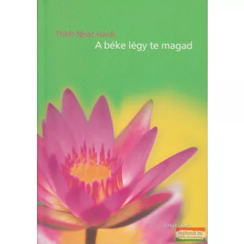 Thich Nhat Hanh - A béke légy te magad