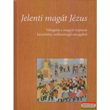 Joób Árpád szerk. - Jelenti magát Jézus - 2 CD-vel