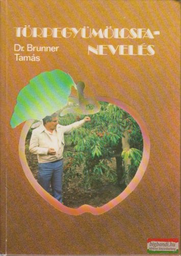 Dr. Brunner Tamás - Törpegyümölcsfa-nevelés