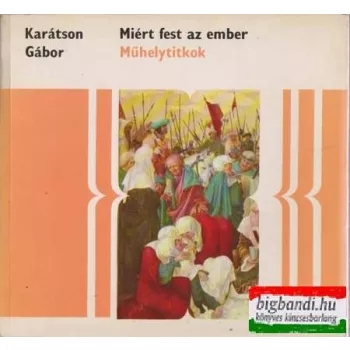 Miért fest az ember - Műhelytitkok