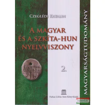   Czeglédi Katalin - A magyar és a szkíta-hun nyelvviszony 2.