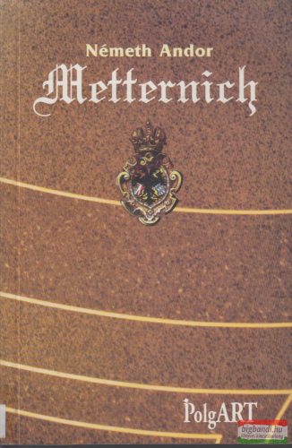 Németh Andor - Metternich