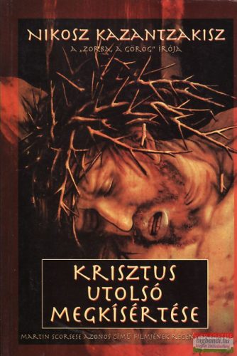 Nikosz Kazantzakisz - Krisztus utolsó megkísértése
