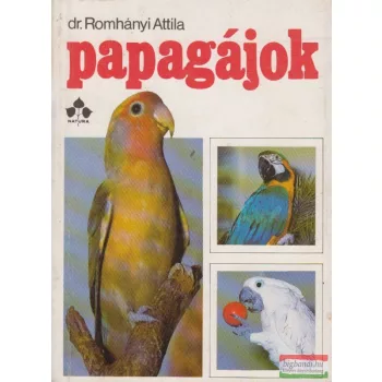 dr. Romhányi Attila - Papagájok