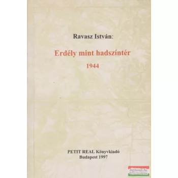 Ravasz István - Erdély mint hadszíntér - 1944
