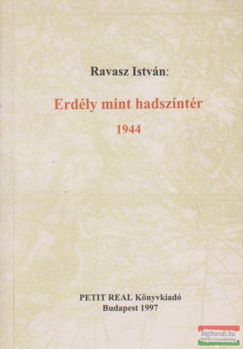 Ravasz István - Erdély mint hadszíntér - 1944