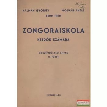   Kálmán György, Molnár Antal, Senn Irén - Zongoraiskola kezdők számára - Összefoglaló anyag II. füzet