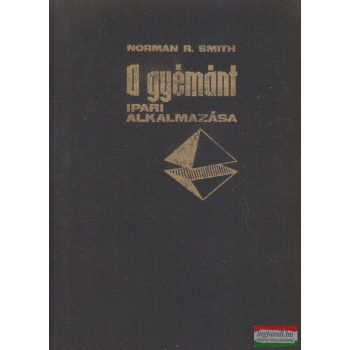 Norman R. Smith - A gyémánt ipari alkalmazása