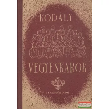 Kodály Zoltán: Kórusok II. - Vegyeskarok