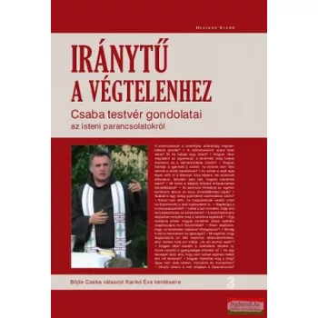Böjte Csaba - Iránytű a végtelenhez