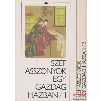 Szép asszonyok egy gazdag házban I-II.