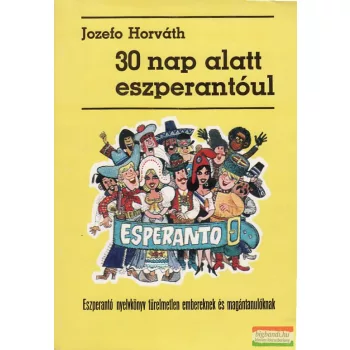 Jozefo Horváth - 30 nap alatt eszperantóul