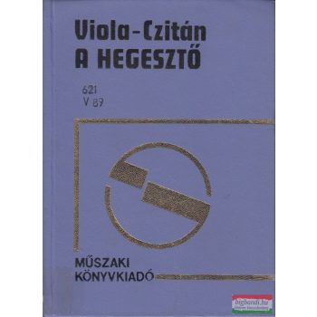 Viola Imre, Czitán Gábor - A hegesztő