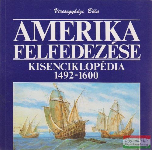 Amerika felfedezése - Kisenciklopédia 1492-1600