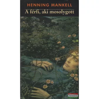 Henning Mankell - A férfi, aki mosolygott
