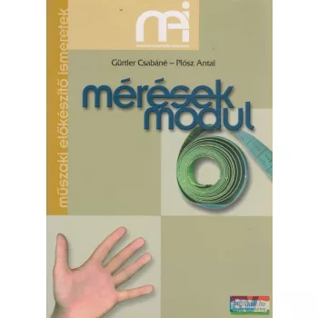   Gürtler Csabáné - Műszaki előkészítő ismeretek - Mérések modul
