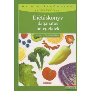   Dr. Zajkás Gábor szerk. - Diétáskönyv daganatos betegeknek