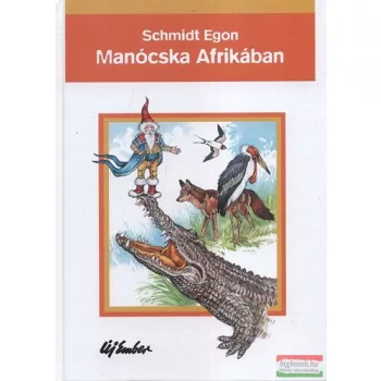 Schmidt Egon - Manócska Afrikában