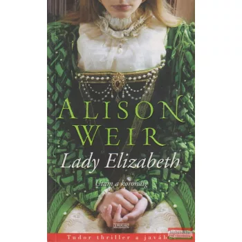 Alison Weir - Lady Elizabeth