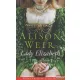 Alison Weir - Lady Elizabeth