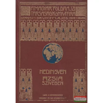   Hedin Sven - Ázsia szívében II. - Tízezer kilométernyi úttalan utazás (töredék kötet)