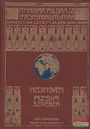 Hedin Sven - Ázsia szívében II. - Tízezer kilométernyi úttalan utazás (töredék kötet)