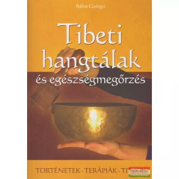   Bálint Györgyi - Tibeti hangtálak és egészségmegőrzés