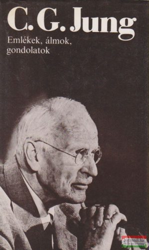 Carl Gustav Jung - Emlékek, álmok, gondolatok