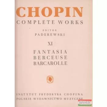 Chopin Completet Works XI. - Fantasia, Berceuse, Barcarolle