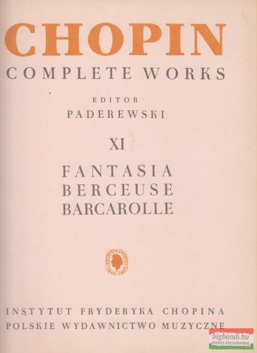 Chopin Completet Works XI. - Fantasia, Berceuse, Barcarolle